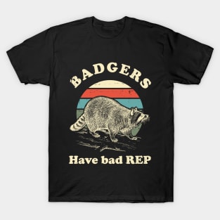 Badgers have bad reputation T-Shirt